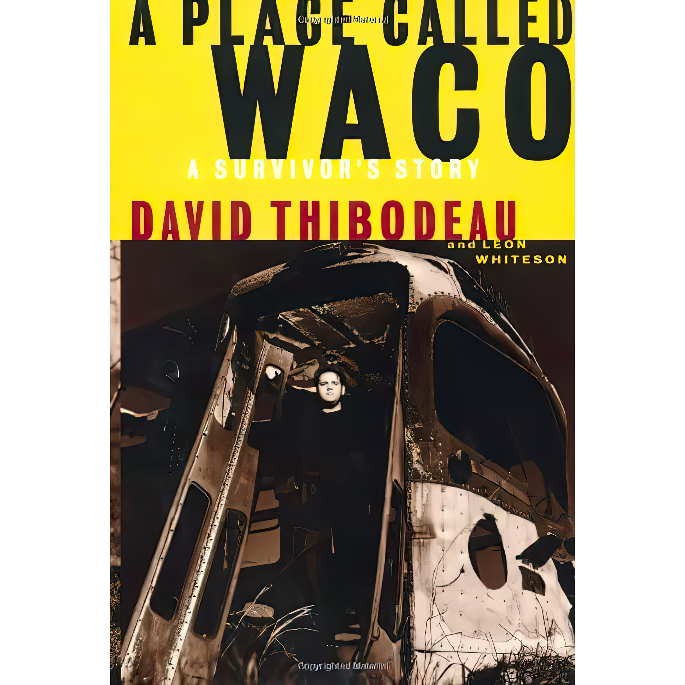 کتاب A Place Called Waco اثر David Thibodeau and Leon Whiteson انتشارات PublicAffairs
