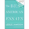 کتاب The Best American Essays 2017 اثر Leslie Jamison and Robert Atwan انتشارات Mariner Books
