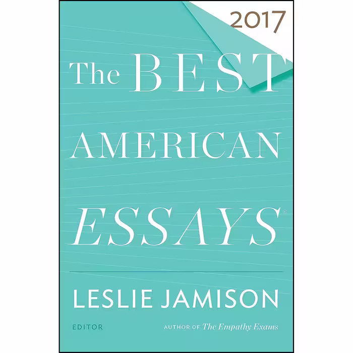 کتاب The Best American Essays 2017 اثر Leslie Jamison and Robert Atwan انتشارات Mariner Books