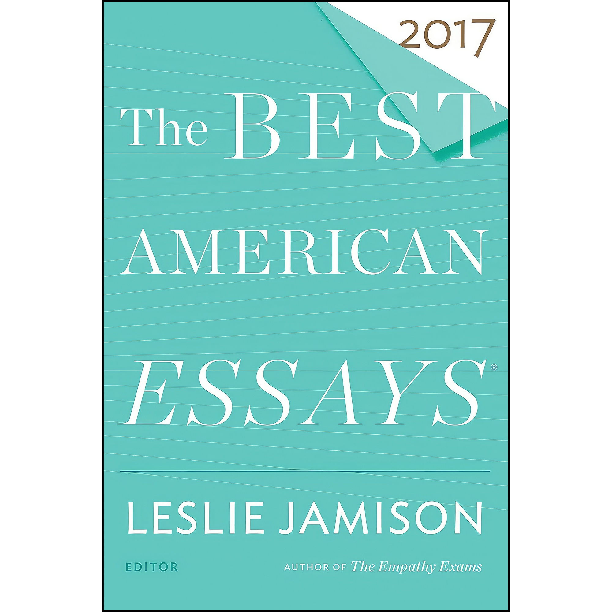 کتاب The Best American Essays 2017 اثر Leslie Jamison and Robert Atwan انتشارات Mariner Books