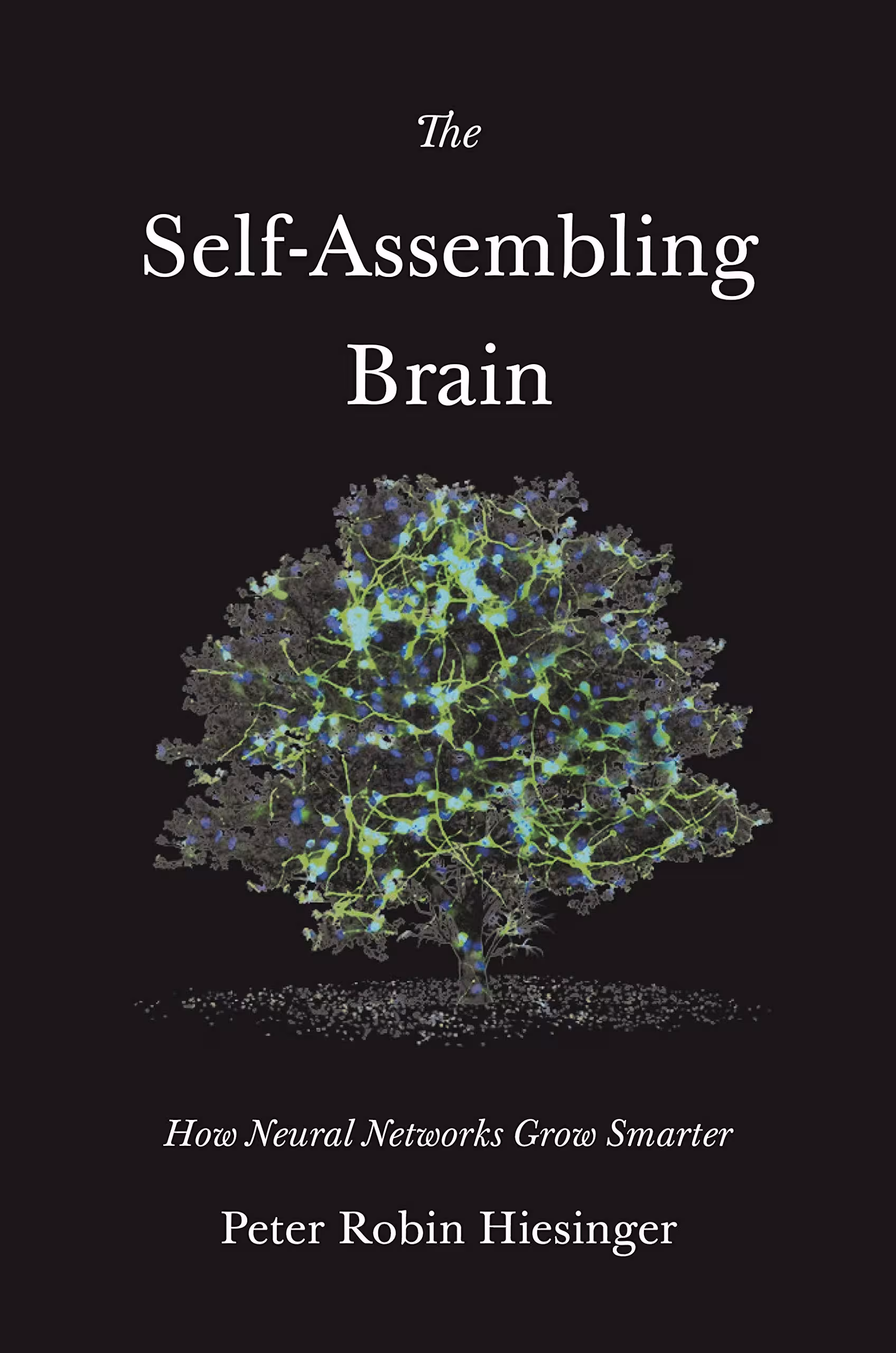 خرید و دانلود نسخه کامل کتاب The Self-Assembling Brain: How Neural Networks Grow Smarter