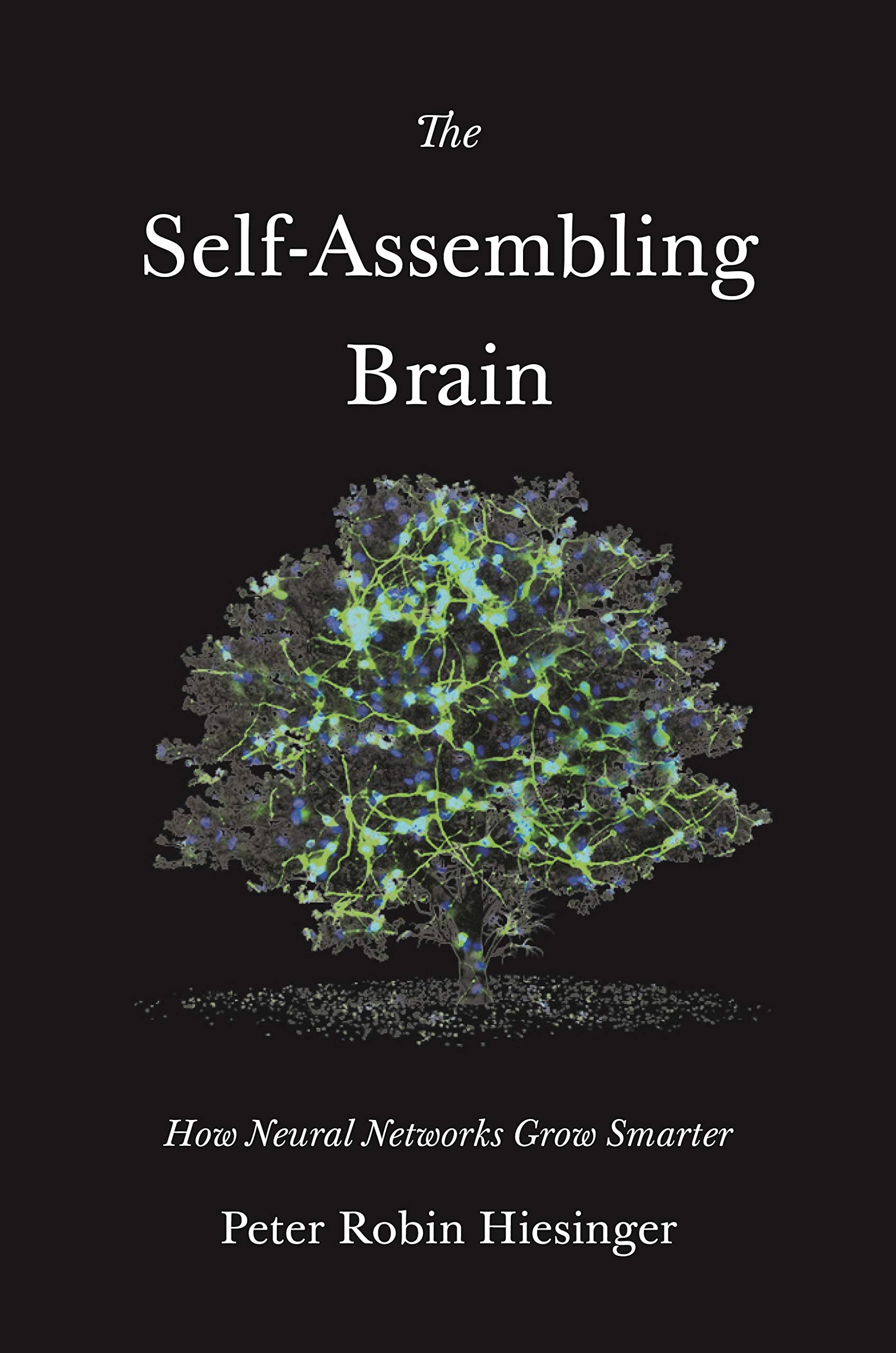 خرید و دانلود نسخه کامل کتاب The Self-Assembling Brain: How Neural Networks Grow Smarter