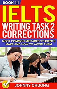 خرید و دانلود نسخه کامل کتاب Ielts Writing Task 2 Corrections: Most Common Mistakes Students Make And How To Avoid Them (Book 11) - PDF