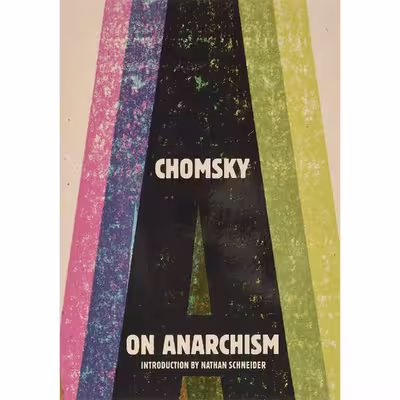 کتاب On Anarchism اثر Noam Chomsky and Nathan Schneider انتشارات The New Press