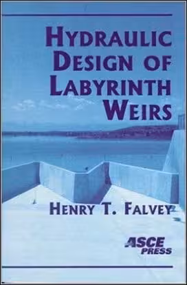󾕇 Falvey H. T., Hydraulic Design of Labyrinth Weirs, 2003 - دانلود کتاب های دانشگاهی