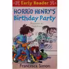 كتاب Horrid Henrys Birthday Party اثر Francesca Simon انتشارات Orion