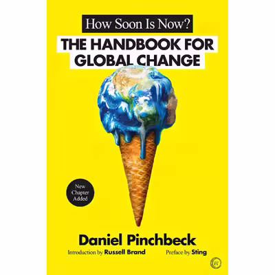 کتاب ?How Soon is Now اثر Daniel Pinchbeck and Sting and Russell Brand انتشارات Watkins Publishing