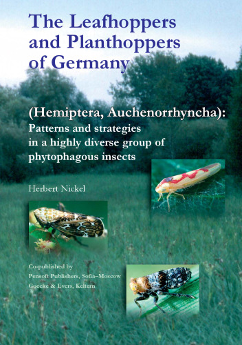 خرید و دانلود نسخه کامل کتاب The Leafhoppers and Planthoppers of Germany (Hemiptera, Auchenorrhyncha): Patterns and Strategies in a Highly Diverse Group of Phytophagous Insects (Pensoft Series Faunistica, 28)