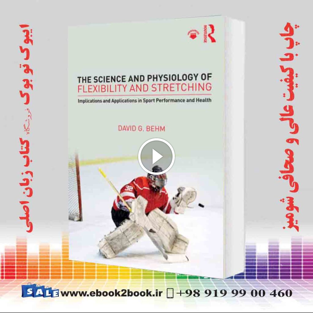 The Science and Physiology of Flexibility and Stretching