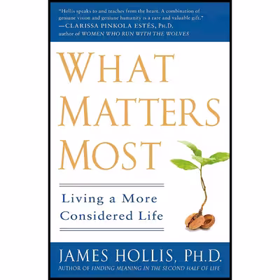 کتاب What Matters Most اثر James Hollis انتشارات Avery