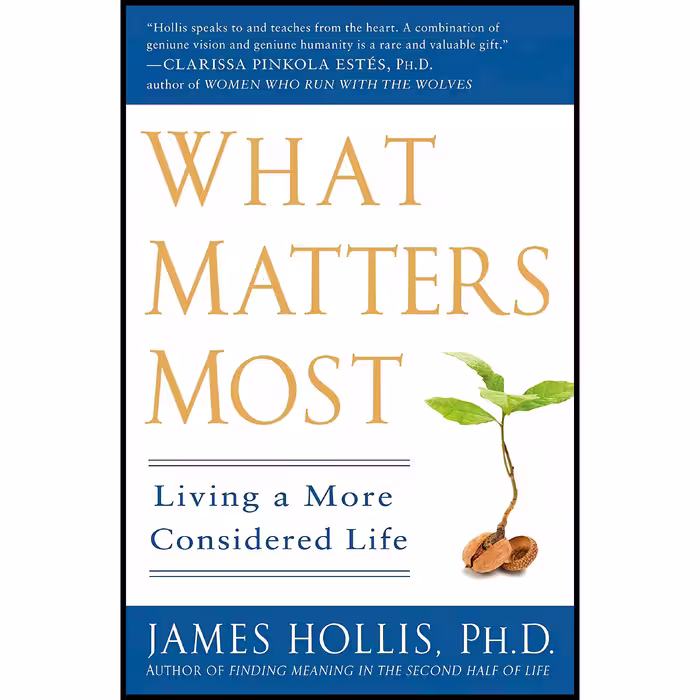 کتاب What Matters Most اثر James Hollis انتشارات Avery