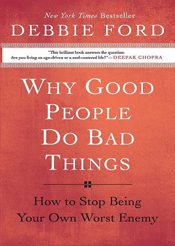 کتاب Why Good People Do Bad Things: How to Stop Being Your Own Worst Enemy (زبان اصلی)