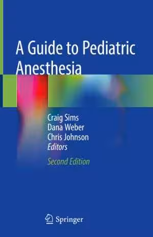 [PDF] دانلود کتاب A Guide To Pediatric Anesthesia, 2nd ed, 2020