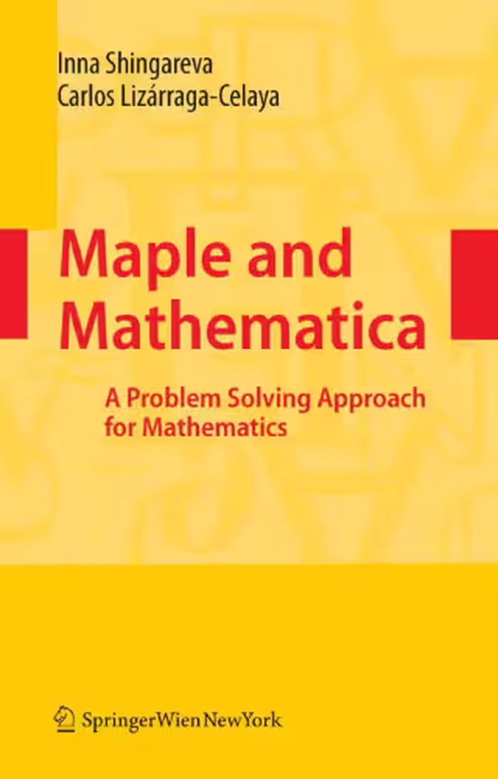 خرید و دانلود نسخه کامل کتاب Maple and Mathematica A Problem Solving Approach for Mathematics