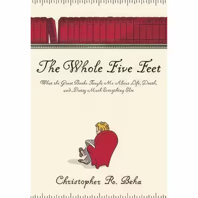 کتاب The Whole Five Feet اثر Christopher R. Beha انتشارات Grove Press
