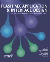خرید و دانلود نسخه کامل کتاب Flash MX Application &amp; Interface Design: Data delivery, navigation, and fun in Flash MX, XML, and PHP