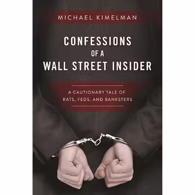 کتاب Confessions of a Wall Street Insider اثر Michael Kimelman انتشارات Skyhorse