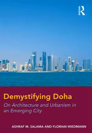 [EPUB] دانلود کتاب Demystifying Doha - On Architecture And Urbanism In An Emerging City, 2016;2013