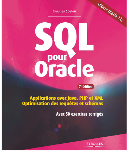 خرید و دانلود نسخه کامل کتاب SQL pour Oracle : Applications avec Java, PHP et XML : optimisation des requêtes et schémas avec 50 exercices corrigés