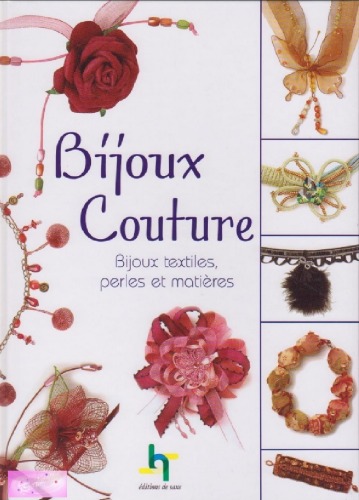 خرید و دانلود نسخه کامل کتاب Bijoux Couture: Bijoux textiles, perles et matières