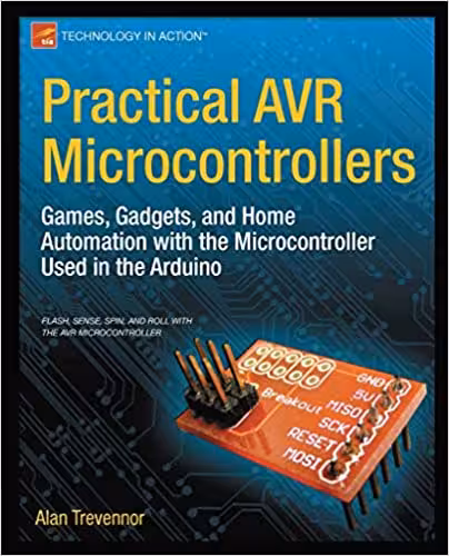 󾕇 دانلود کتاب Practical Avr Microcontrollers - Games, Gadgets, And Home Automation With The Microcontroller Used In The Arduino (Technology In Action), 2012 - دانلود کتاب های دانشگاهی