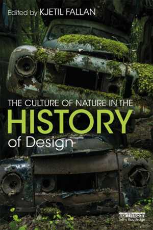 [EPUB] دانلود کتاب The Culture Of Nature In The History Of Design, 2019