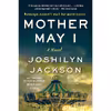کتاب Mother May I: A Novel اثر Joshilyn Jackson انتشارات William Morrow