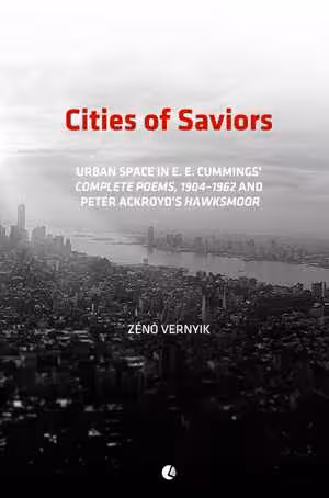 [PDF] دانلود کتاب Cities Of Saviors - Urban Space In E. E. Cummings’ Complete Poems, 1904–1962, And Peter Ackroyd’S Hawksmoor, 2015