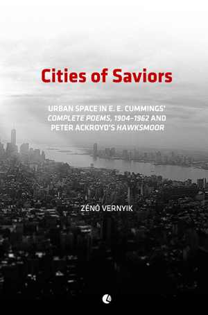 [PDF] دانلود کتاب Cities Of Saviors - Urban Space In E. E. Cummings’ Complete Poems, 1904–1962, And Peter Ackroyd’S Hawksmoor, 2015
