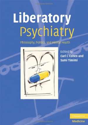 [PDF] دانلود کتاب Liberatory Psychiatry - Philosophy, Politics And Mental Health, 2008