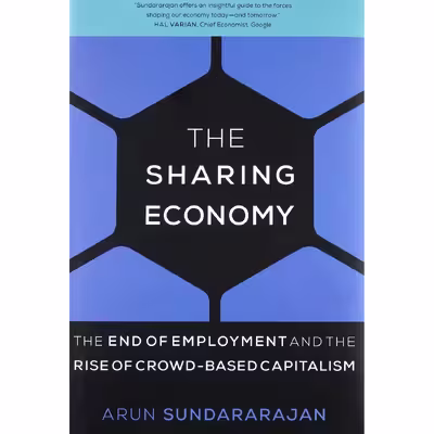 کتاب The Sharing Economy اثر Arun Sundararajan انتشارات The MIT Press