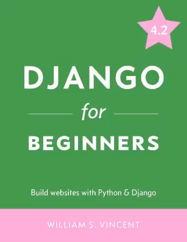 خرید و دانلود نسخه کامل کتاب Django for Beginners: Build Websites with Python and Django 4.2