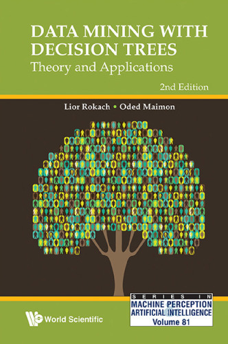 خرید و دانلود نسخه کامل کتاب Data Mining With Decision Trees: Theory and Applications (2nd Edition)