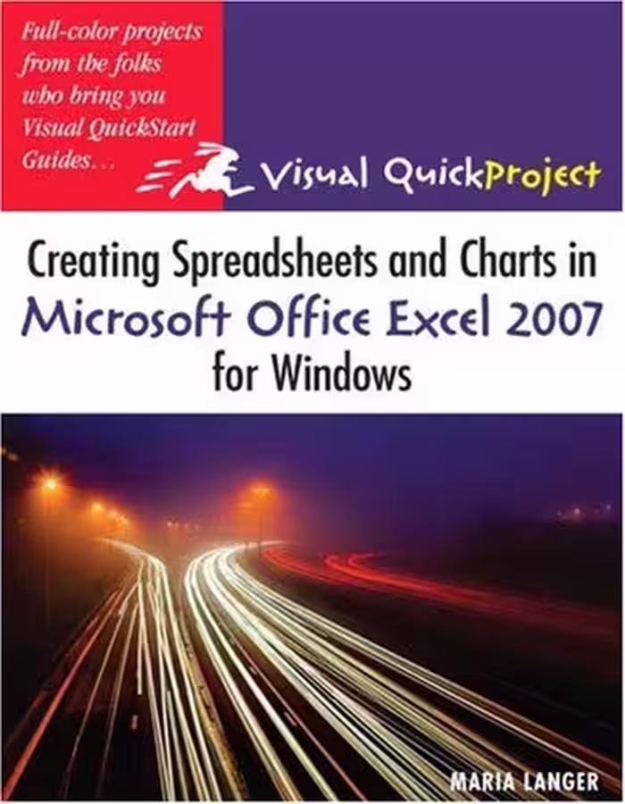 خرید و دانلود نسخه کامل کتاب Creating Spreadsheets and Charts in Microsoft Office Excel 2007 for Windows: Visual QuickProject Guide