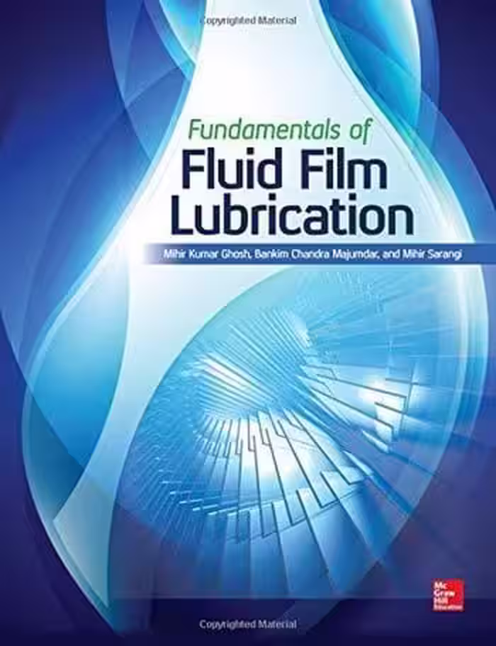 󾕇 دانلود کتاب Ghosh M. K., Fundamentals of Fluid Film Lubrication, 2014 - دانلود کتاب های دانشگاهی