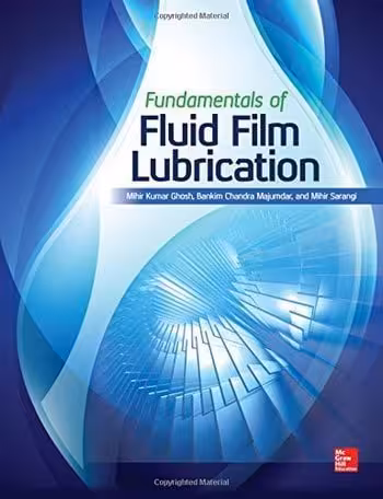 󾕇 دانلود کتاب Ghosh M. K., Fundamentals of Fluid Film Lubrication, 2014 - دانلود کتاب های دانشگاهی