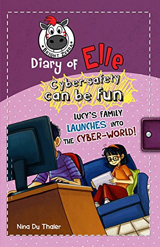 خرید و دانلود نسخه کامل کتاب Lucy&#039;s family launches into the cyber-world!: Cyber safety can be fun [Internet safety for kids] (Diary of Elle Book 3)