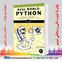 Real-World Python : A Hacker’s Guide to Solving Problems with Code