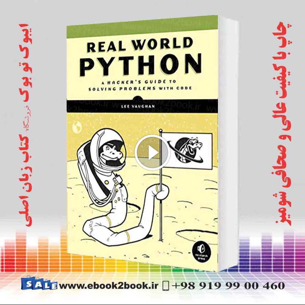 Real-World Python : A Hacker’s Guide to Solving Problems with Code
