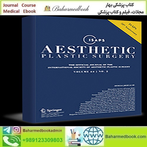 Aesthetic Plastic Surgery 2025 Full Archives TRUE PDF at 30€ - کتاب پزشکی بهار
