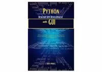 خرید و دانلود نسخه کامل کتاب Python Desktop App Development with GUI: GUI Development Made Easy with Python!
