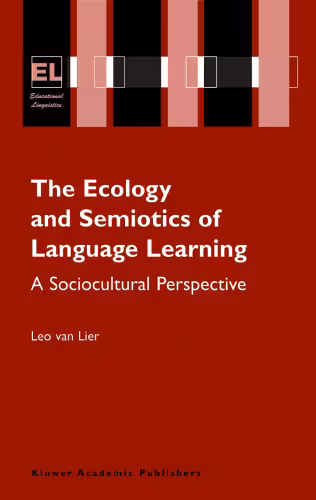 خرید و دانلود نسخه کامل کتاب The Ecology and Semiotics of Language Learning: A Sociocultural Perspective (Educational Linguistics)