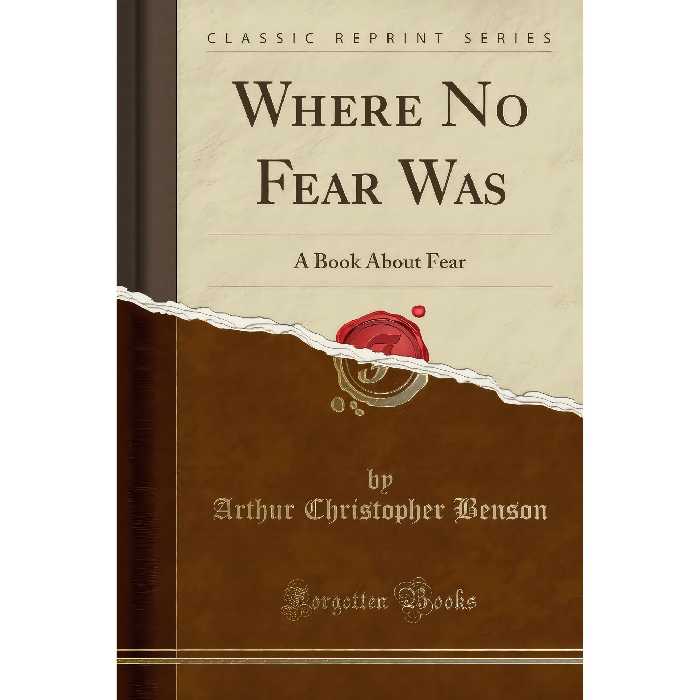 کتاب Where No Fear Was اثر Arthur Christopher Benson انتشارات Forgotten Books
