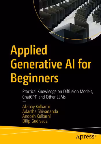 خرید و دانلود نسخه کامل کتاب Applied Generative AI for Beginners: Practical Knowledge on Diffusion Models, ChatGPT, and Other LLMs