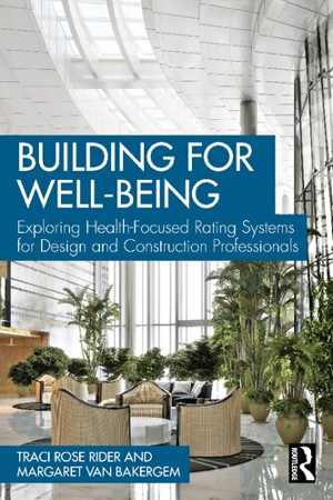 [PDF] دانلود کتاب Building For Well-Being - Exploring Health-Focused Rating Systems For Design And Construction Professionals, 2021