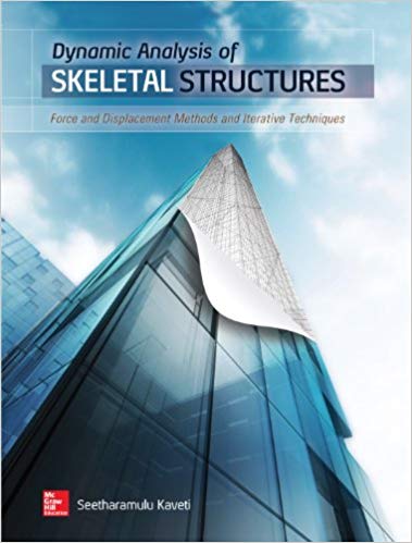 󾕇 دانلود کتاب Dynamic Analysis of Skeletal Structures - Force and Displacement Methods and Iterative Techniques, 2014 - دانلود کتاب های دانشگاهی