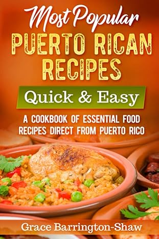 خرید و دانلود نسخه کامل کتاب Most Popular Puerto Rican Recipes – Quick & Easy: A Cookbook of Essential Food Recipes Direct from Puerto Rico - Pdf