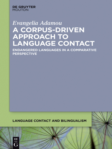 خرید و دانلود نسخه کامل کتاب A Corpus-Driven Approach to Language Contact: Endangered Languages in a Comparative Perspective