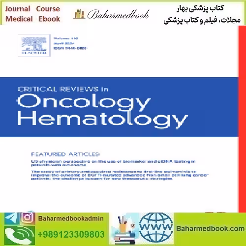 Critical Reviews in Oncology Hematology Volume 193 to 196 2024