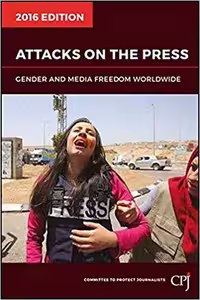 خرید و دانلود نسخه کامل کتاب Attacks on the Press: Gender and Media Freedom Worldwide (Bloomberg)